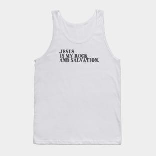 JESUS IS MY ROCK AND SALVATION. Tank Top